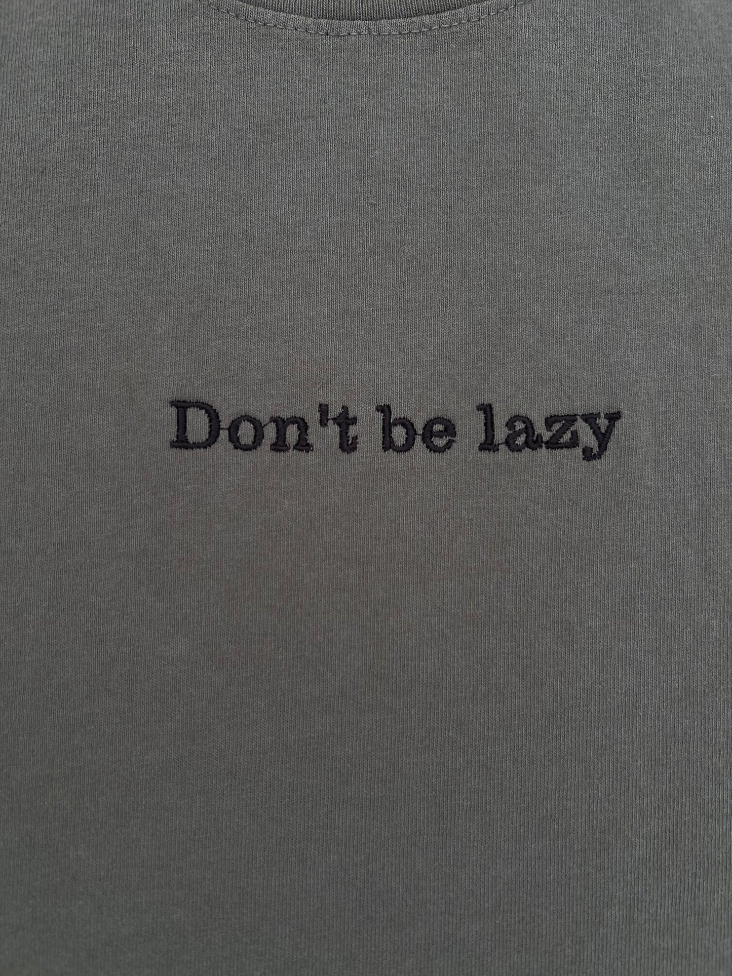 Don't Be Lazy Statement Heavyweight Tee - Army Green