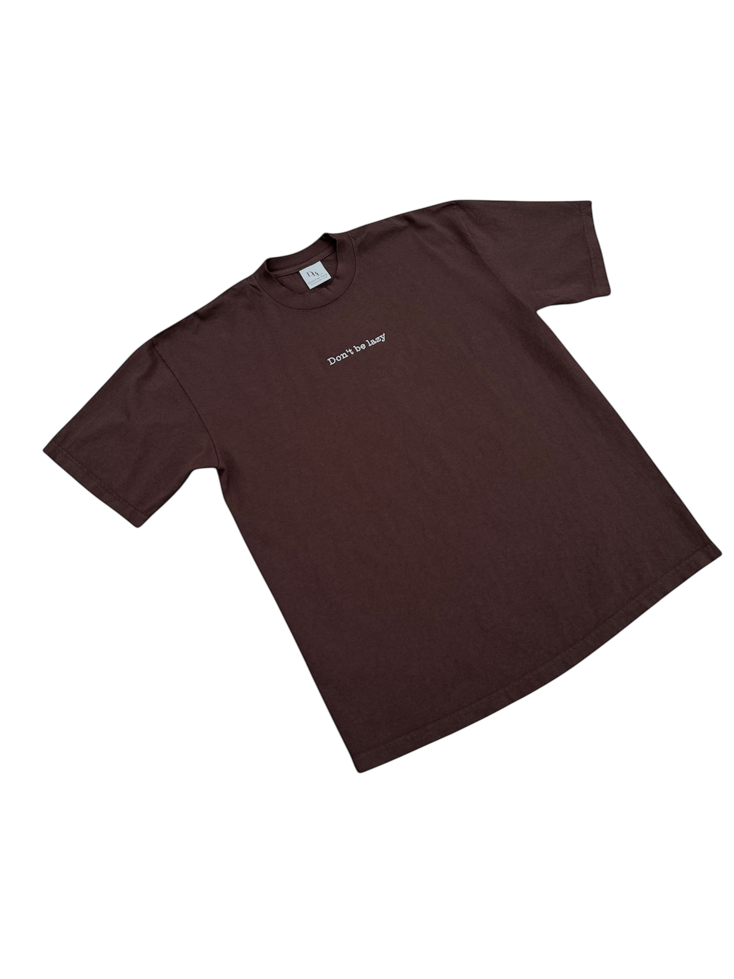 Don't Be Lazy Statement Heavyweight Tee - Chocolate Brown