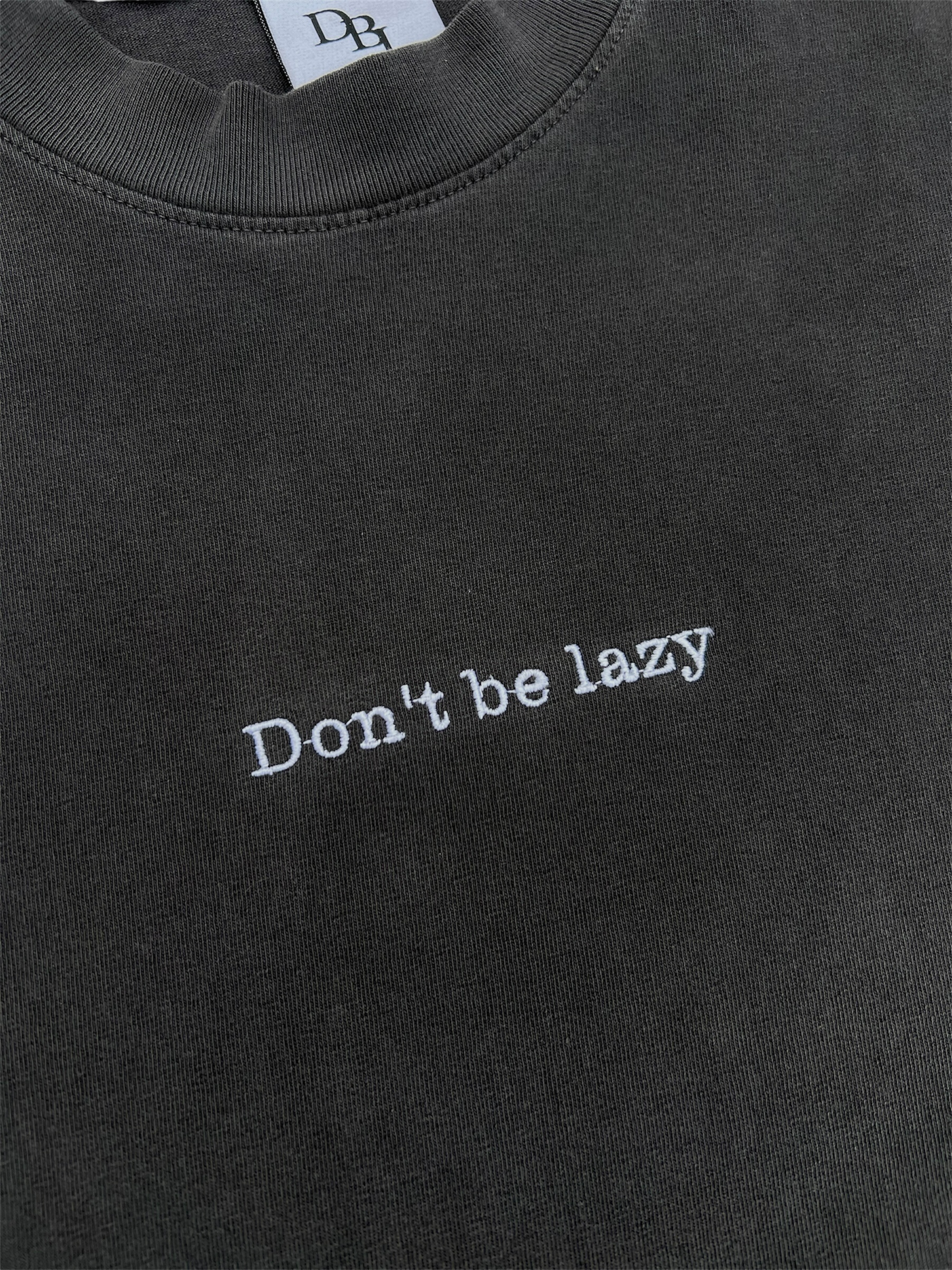 Don't Be Lazy Statement Heavyweight Tee - Black Ash