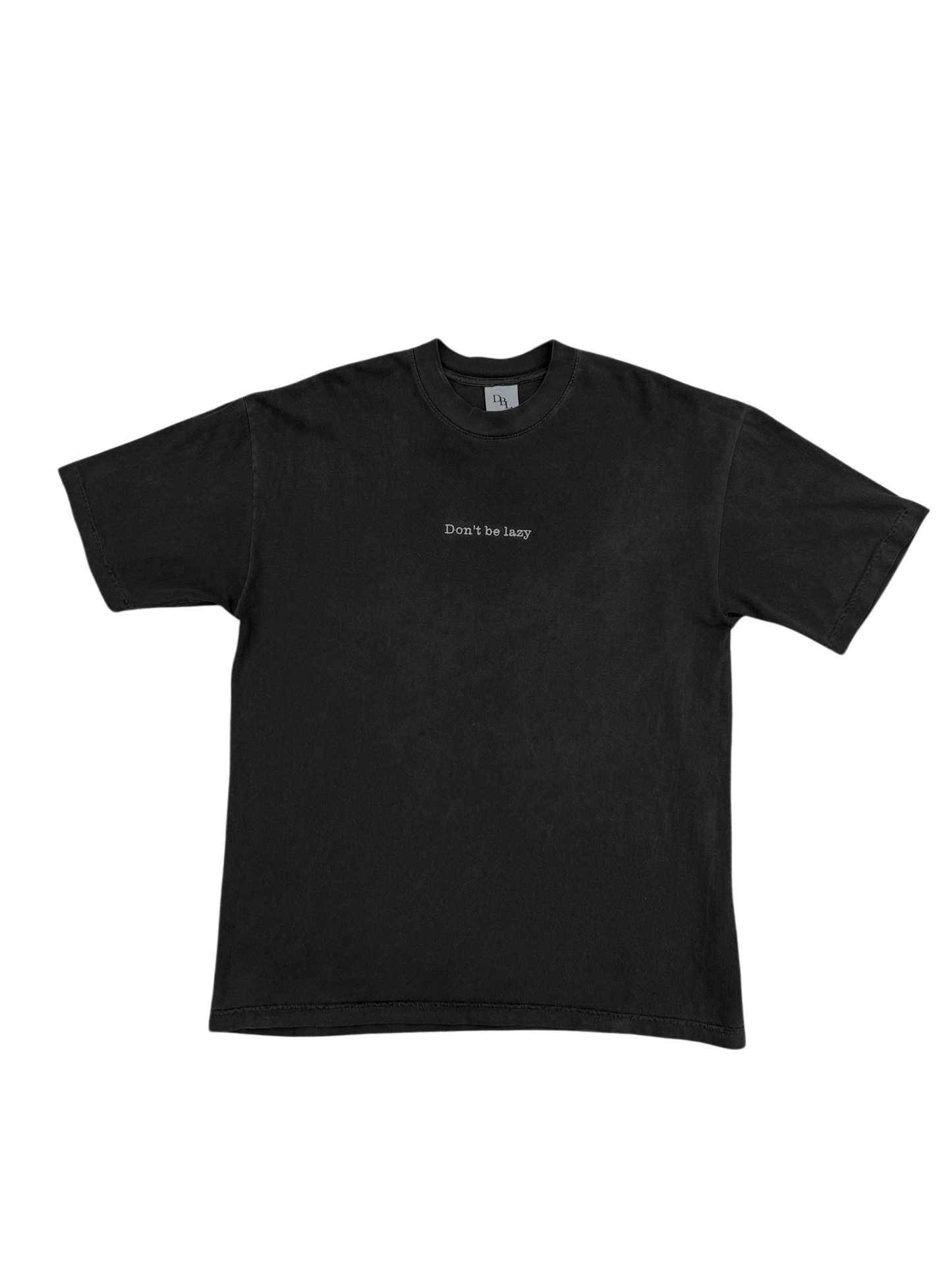 Don't Be Lazy Statement Heavyweight Tee - Black Ash