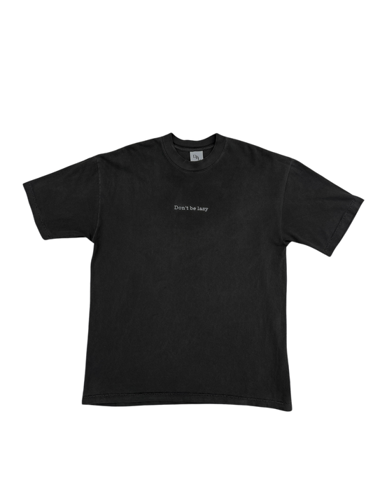 Don't Be Lazy Statement Heavyweight Tee - Black Ash
