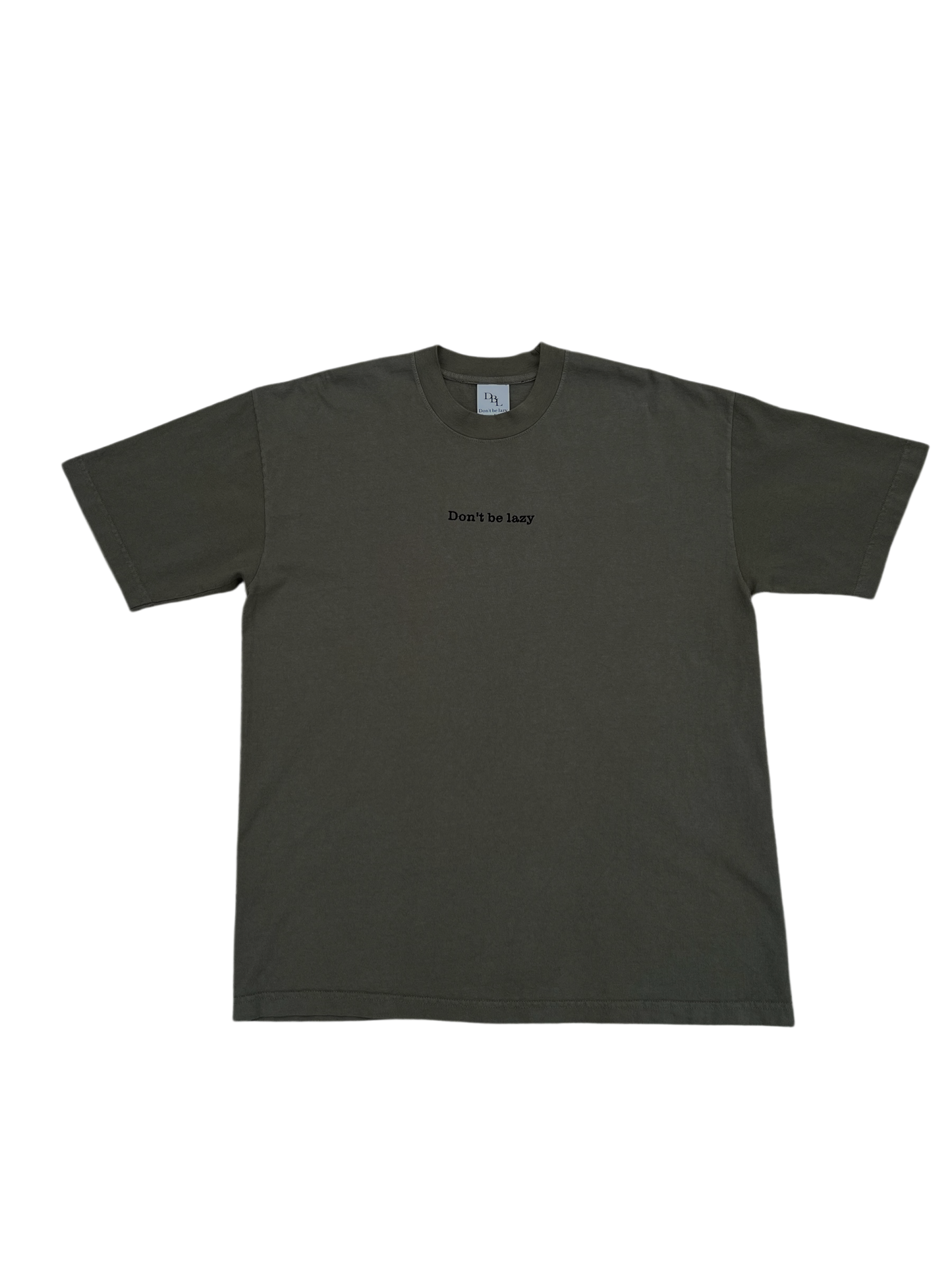 Don't Be Lazy Statement Heavyweight Tee - Army Green
