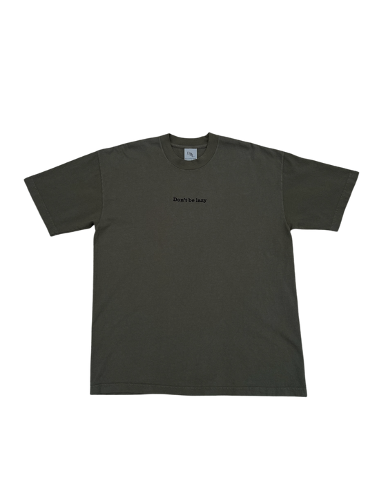 Don't Be Lazy Statement Heavyweight Tee - Army Green